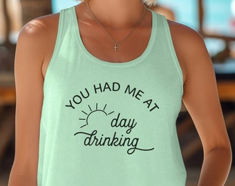 Day Drinking Tank, Summer Shirt, Beach Tank, You Had Me at Day Drinking, Next Level Tank, Vacation Shirt