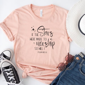 Christian Shirt, If the Stars Were Made To Worship TShirt, Faith Shirt, Bella + Canvas T, Bible Verse Tee, Religious TShirt, Gift for Pastor