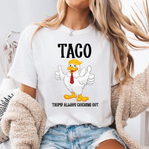 TACO Chicken Shirt, Funny Political TShirt, Funny Trump Tee, Democrat Gift, Protest Rally Shirt