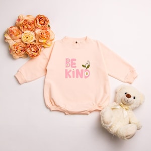 Be kind - Oversized baby bubble swearshirt, baby romper, Long Sleeve kids, bodysuit