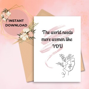 International Women&#39;s Day Card, Printable Women&#39;s day Card, The World Needs More Women Like You, DIY Card Digital Download
