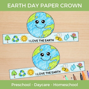 May include: Earth Day paper crown craft with a smiling Earth graphic. The crown features the text "I Love the Earth" and illustrations of a tree, recycling symbol, sun, bee, water drops, and flower. The words "Preschool - Daycare - Homeschool" are also included.