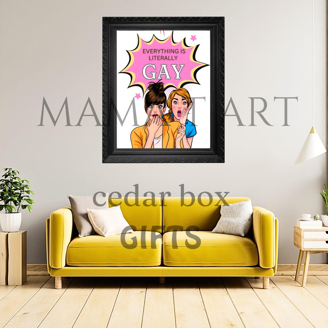 Everything is Literally GAY! Pop- Art Digital Download Wall Prints. - Etsy