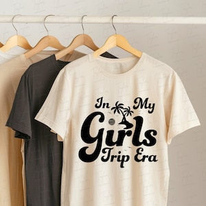 Girls Trip Svg Png, Girls Weekend Svg, Friends Trip Svg, In My Girls Trip Era Svg Png, Summer Gifts Svg, Summer Vacation Png