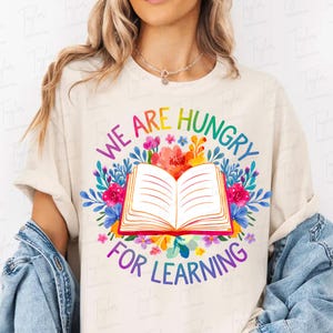 We Are Hungry For Learning Png, Teacher Png Design, Teacher Life Png,Teacher Appreciation, Back To School Png, 1st Day Of School