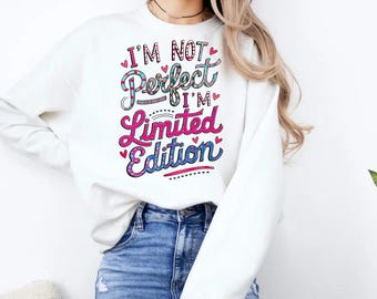 I'm Not Perfect I'm Limited Edition | PNG | Inspirational PNG | Love ...