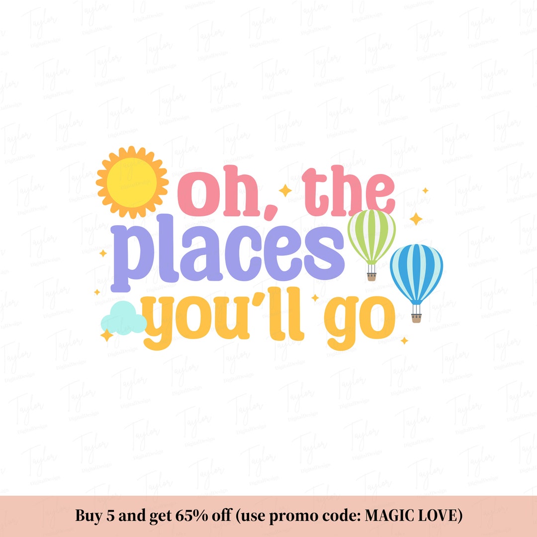 Oh the Places You'll Go Svg Png, Dedicated Teacher Shirt Png, the Thing ...