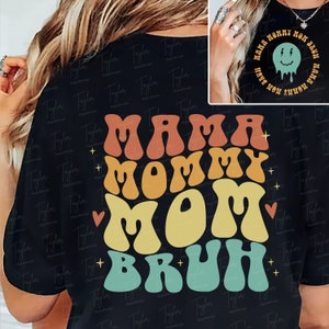 Mama mama moeder Bruh grappig SVG, Moederdag SVG, mama SVG, Mom Life SVG, retro moederschap SVG, nieuwe moeder trui, voor- en achterkant