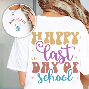 Happy Last Day of School SVG, End of School Svg, Summer Break Svg, Graduation Png, Teacher Last Day Shirt, Digital Download