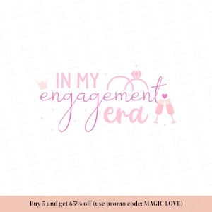 In My Engaged Era Svg, In My Bride Era, Fiance Svg, Custom In My Engaged Era Png, Bachelorette Party Svg, Engagement Png, Engaged Era Png
