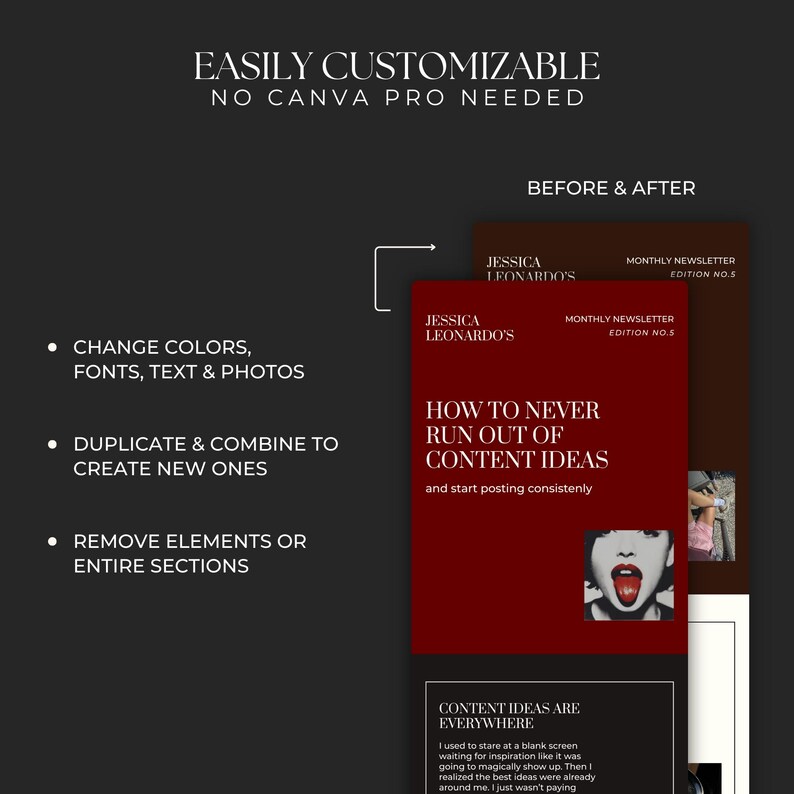 May include: A digital marketing template with the text "EASILY CUSTOMIZABLE" and "NO CANVA PRO NEEDED". The template includes a newsletter design with the title "HOW TO NEVER RUN OUT OF CONTENT IDEAS". The design allows users to change colors, fonts, text, and photos.