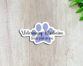 Veterinary Medicine Because People Are Gross Sticker, Vet Med Sticker, Vet Tech Sticker