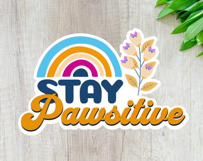 Featured listing image: Stay Pawsitive Sticker | Motivational and Inspirational Sticker | Cute Pet Stickers | Pawsitive Stickers