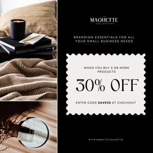 May include: A white and black graphic with a 30% off sale for buying 3 or more products. The text "WHEN YOU BUY 3 OR MORE PRODUCTS" is above the discount and the text "ENTER CODE SAVE30 AT CHECKOUT" is below the discount. The text "THE MAQUETTE COLLECTIVE" is at the bottom of the graphic.