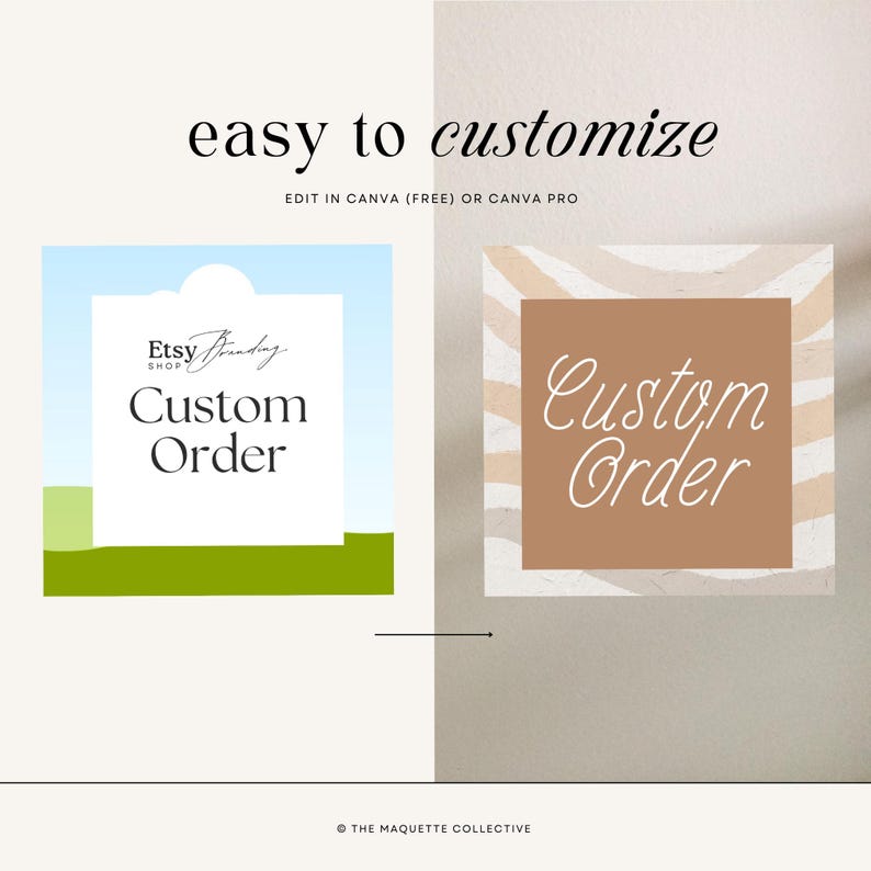 May include: A graphic design template for Etsy shop owners to use for custom orders. The template features a white square with the text "Etsy Branding Shop Custom Order" on a blue and green background. The second template features a white square with the text "Custom Order" on a brown and white striped background. The text "easy to customize" is at the top of the image. The text "Edit in Canva (Free) or Canva Pro" is below the text "easy to customize". The text "&copy; THE MAQUETTE COLLECTIVE" is at the bottom of the image.