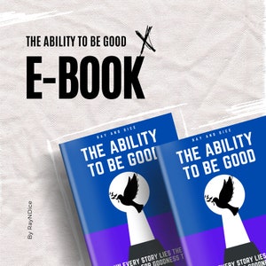 eBook The Ability To Be Good - Personaly Writen eBook - Digital Copy for eBook - Digital Book - PDF book - Download E-Book-Heal Digital Book