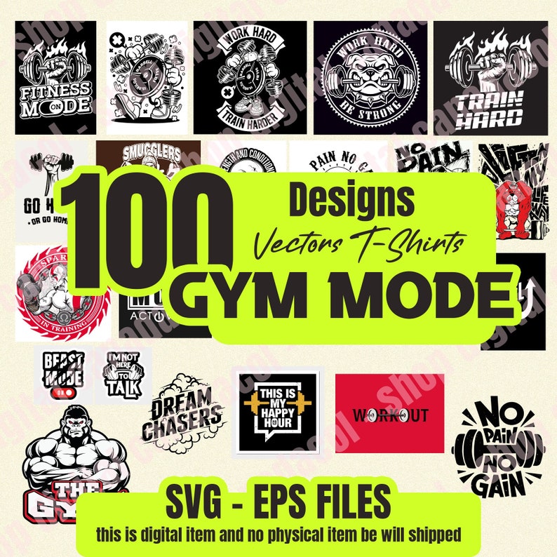 May include: A collection of 100 vector designs for t-shirts, with a gym theme. The designs are in black and white, featuring motivational quotes, dumbbells, and muscular figures. The text "GYM MODE" is prominently displayed, along with "SVG - EPS FILES".