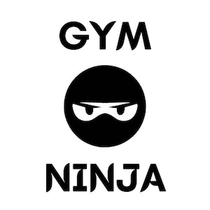 May include: Black and white illustration of a ninja with the text "GYM NINJA" above it.