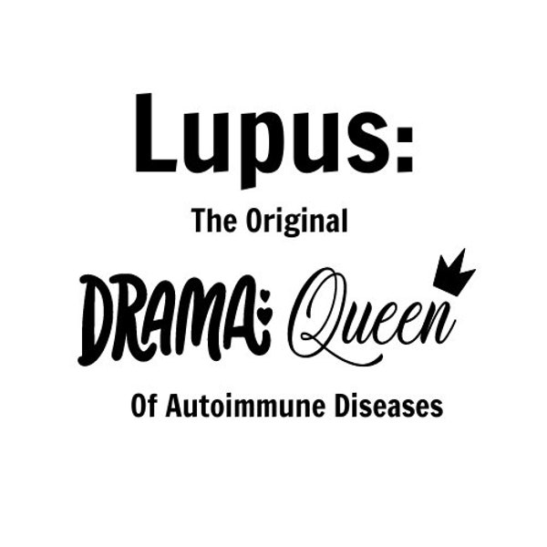 Lupus Drama Queen Svg, Lupus Svg, Lupus Warrior Svg, Lupus Survivor Svg, Digital Download, Svg File, Svg for Cricut, Svg for Silhouette