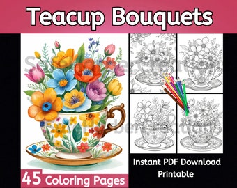 Teacup Flower Bouquets, 45 coloring pages. Instant download, printable, adult coloring, flower coloring, teacup coloring
