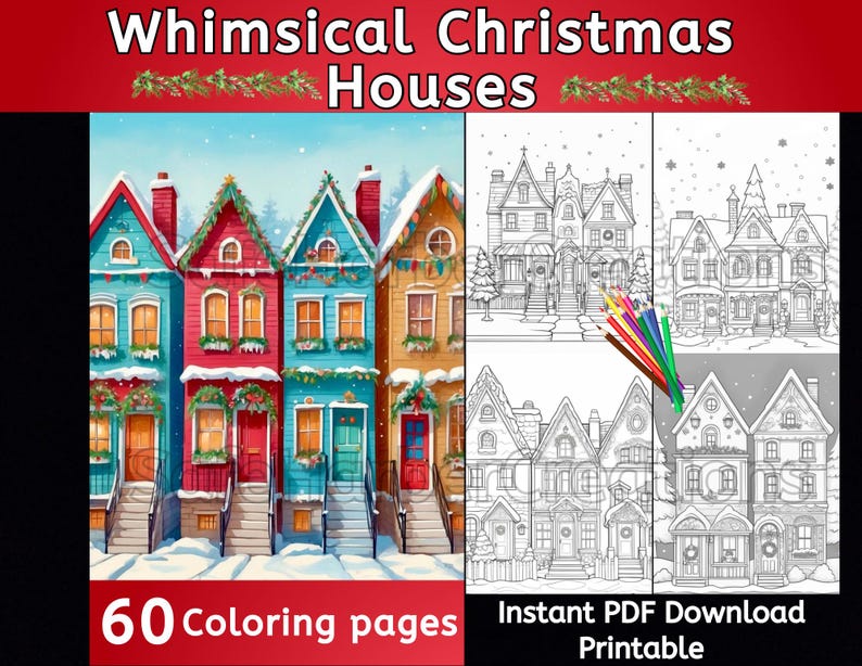 May include: A digital download featuring "Whimsical Christmas Houses" coloring pages. The image shows a row of colorful houses with snow and holiday decorations, and black and white line drawings of houses with colored pencils.