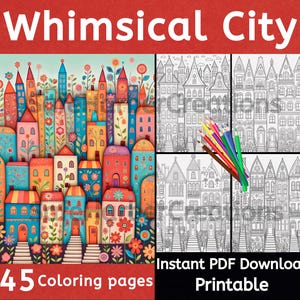 Op de afbeelding: Een set van 4 kleurplaten met fantasievolle illustraties van een kleurrijke stad met huizen, bloemen en trappen. De tekst "Whimsical City" staat bovenaan de afbeelding. De tekst "45 Coloring pages" staat linksonder in de afbeelding. De tekst "Instant PDF Download Printable" staat rechtsonder in de afbeelding.