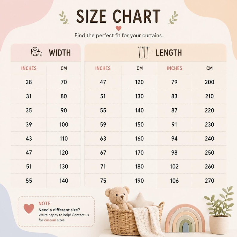 May include: A beige size chart for curtains featuring columns for width and length in inches and centimeters. The chart includes a note about custom sizes, a teddy bear in a woven basket, a wooden rainbow, and a small potted plant at the bottom.