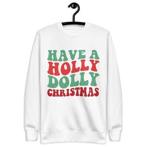 Habe ein Holly Dolly Weihnachts-Sweatshirt | Urlaub Sweatshirt | Weihnachtsgeschenk