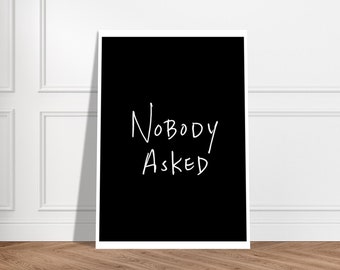 Niemand vroeg Poster Grafisch Ontwerp Print Grafisch Ontwerp Poster, Trendy Muurkunst Typografie Print Typografie wanddecoratie minimale print