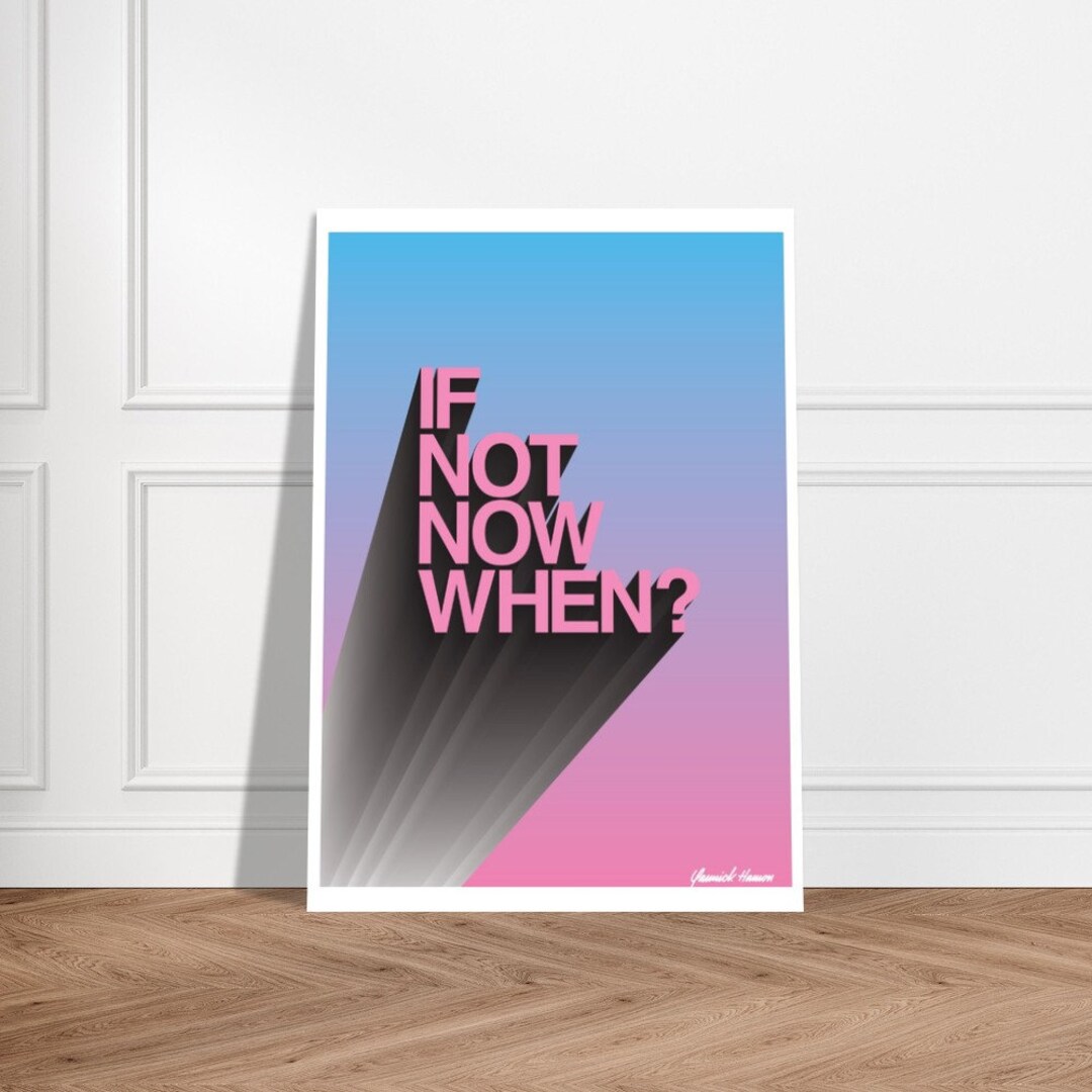 If Not Now Then When Poster Uplifting Quote Art Print Blue Aesthetic