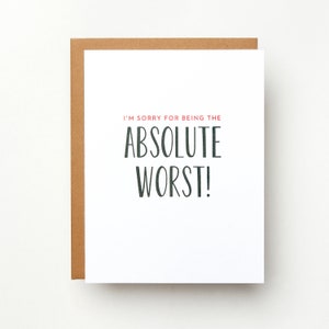 I'm Sorry For Being the Absolute Worst Card | Funny Apology Card | Forgiveness Card | I'm Sorry Card | Snarky Greeting Card