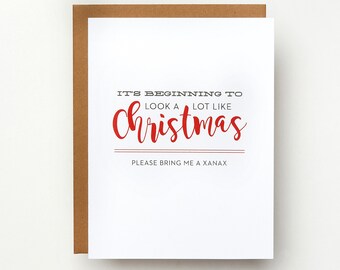 It's Beginning to Look a Lot Like Christmas - Please Bring Me a Xanax Card | Holiday Card | Sassy Card | Funny Card | Christmas Card