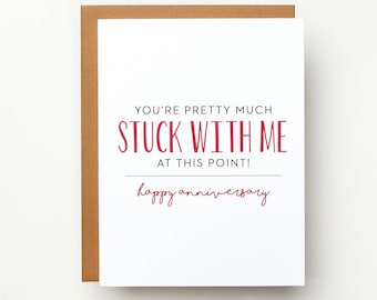 Funny Anniversary Card, Happy Anniversary Greeting Card, You're Pretty Much Stuck with Me at this Point, Happy Anniversary