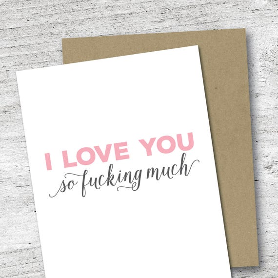 I Love You So Fucking Much Card Love Card Anniversary Etsy