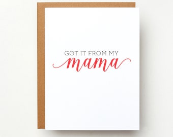 Mother's Day Card | Got It From My Mama | Sassy Card for Mom | Card for Mom | Funny Card | Love Card | Happy Mothers Day