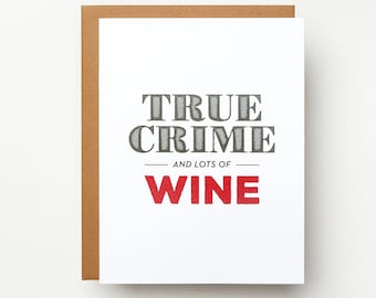 True Crime and Lots of Wine Card | Funny Greeting Card | Snarky Card for Friend | Dateline Humor | True Crime