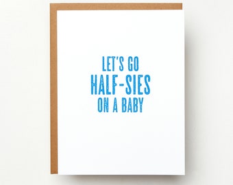 Let's Go Half-sies on a Baby Card | Love Card |  New Mom | New Dad | Let's Make a Baby | New Baby | Newlyweds | Honeymooners