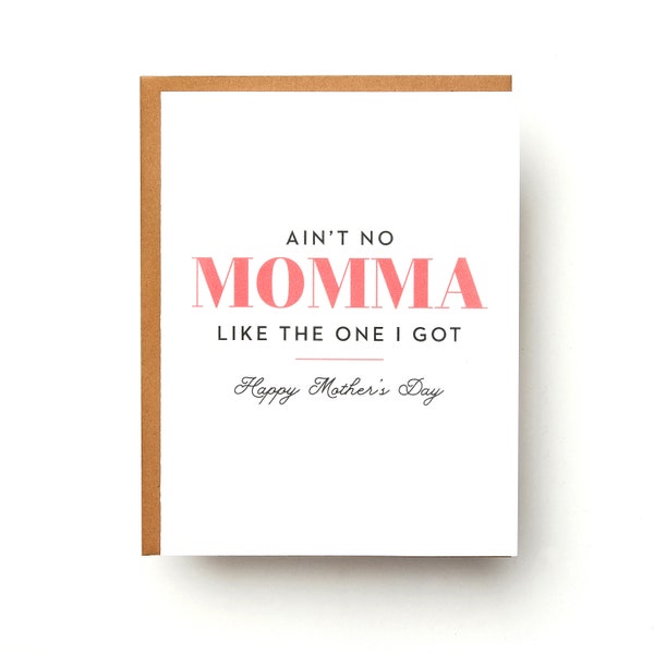 Mothers Day Card | Ain't No Momma Like the One I Got Card | Happy Mother's Day | Card for Mom | For Her | Love Card | Mothers Day Card