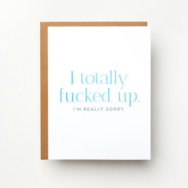 I Totally Fucked Up I'm Really Sorry Card | Funny Apology Card | Forgiveness Card | I'm Sorry Card | Snarky Greeting Card