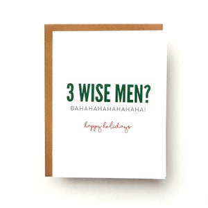 Three Wise Men? Bahahahahahaha! Happy Holidays | Funny Christmas Card | Greeting Card for Friends | Hilarious Holiday Card