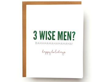 Three Wise Men? Bahahahahahaha! Happy Holidays | Funny Christmas Card | Greeting Card for Friends | Hilarious Holiday Card