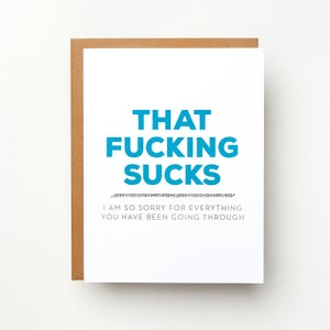 That Fucking Sucks Card | Sympathy Card  | Empathy Card | Tough Times | I'm Sorry Card | Snarky Greeting Card