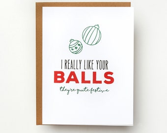 I Really Like Your Balls. They&#39;re Quite Festive Card | Holiday Card | Romantic Christmas Card | Love | Sassy Card | Christmas Card