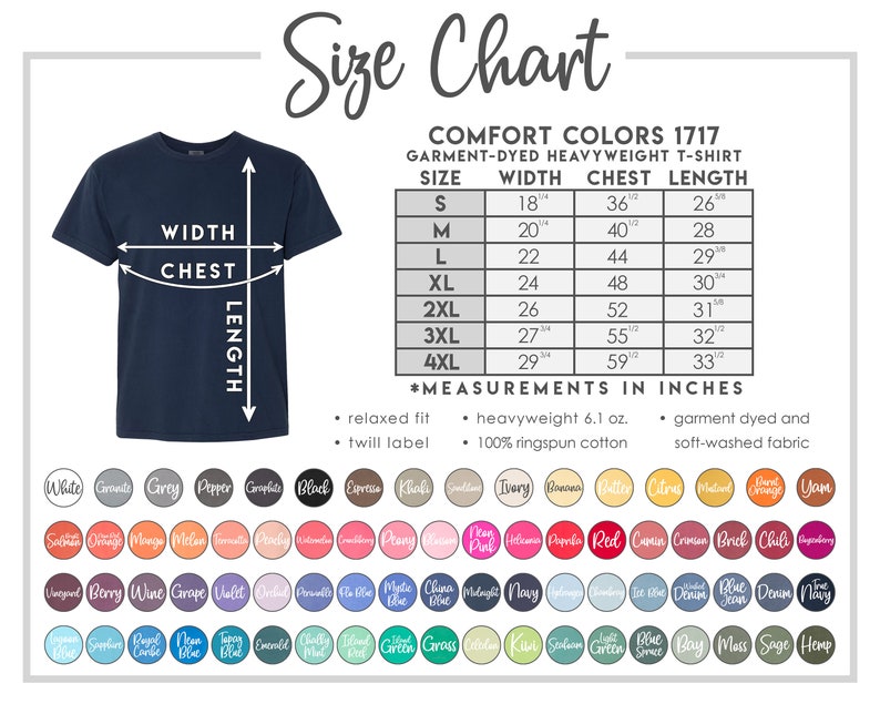 May include: Size chart for a Comfort Colors 1717 garment-dyed heavyweight t-shirt. The chart shows measurements in inches for width, chest, and length, ranging from size S to 4XL. Includes a color palette with various options.