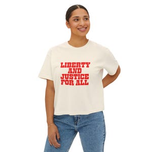 Liberty and Justice for All, Women&#39;s Boxy Tee