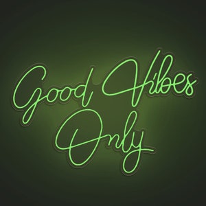 a green neon sign that says good vibes only