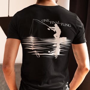Funny Fishing Shirt, One Final Fling, Gift for Dad, Fisherman Tshir, Fish Lover Tee, Fathers Day Gift, Shirt for fisherman, Gift for him