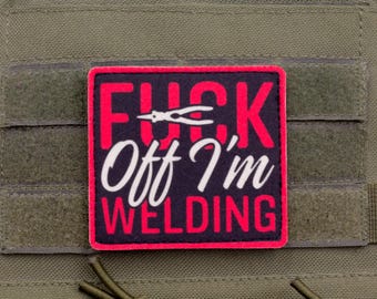 Fuck Off I’m Welding Patch