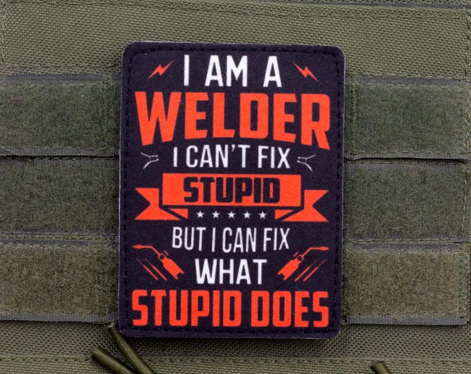 I Am a Welder — Welding Humor Hook and Loop Patch