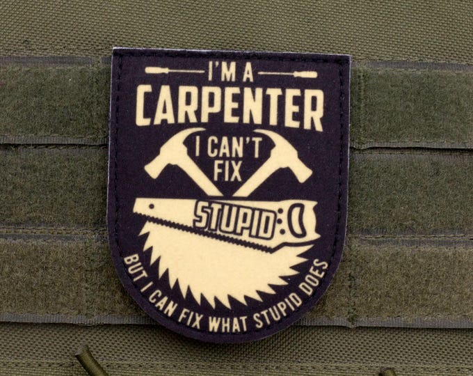 I Can’t Fix Stupid Carpenter Hook and Loop Patch